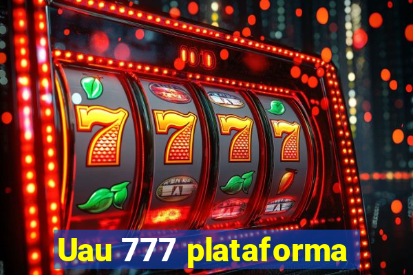Uau 777 plataforma